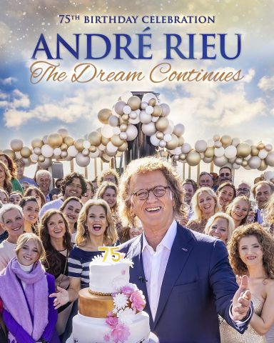 ANDRE RIEU 75TH BIRTHDAY CELEBRATIONS: THE DREAM CONTINUES at the Festival Drayton Centre