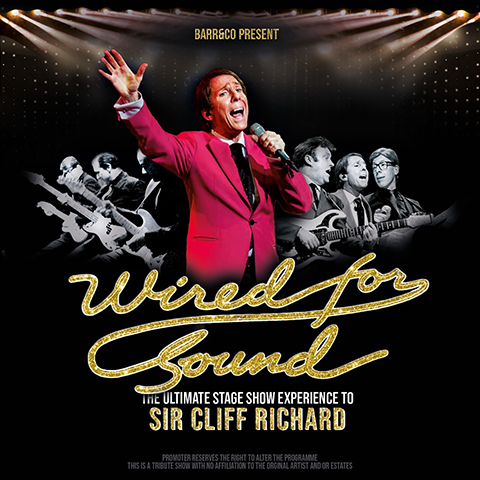 WIRED FOR SOUND - THE ULTIMATE STAGE SHOW EXPERIENCE TO SIR CLIFF RICHARD at the Festival Drayton Centre
