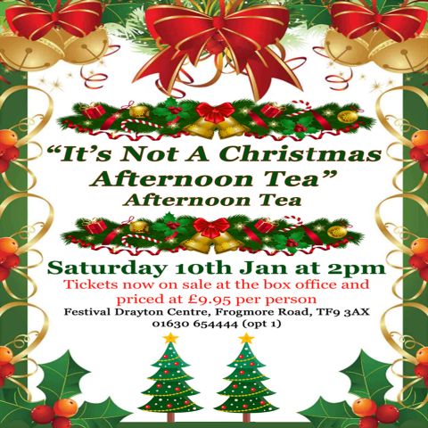 IT'S NOT A CHRISTMAS AFTERNOON TEA 'AFTERNOON TEA' community activity at the Festival Drayton Centre